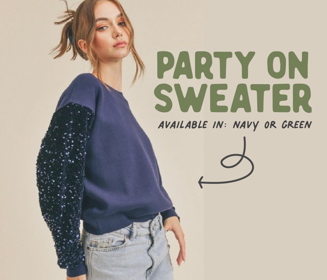 2% PARTY ON SWEATER AVAILABLE IN: NAVY OR GREEN 