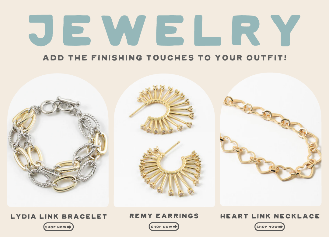 JEWELRY ADD THE FINISHING TOUCHES TO YOUR OUTFIT! LYDIA LINK BRACELET REMY EARRINGS HEART LINK NECKLACE 