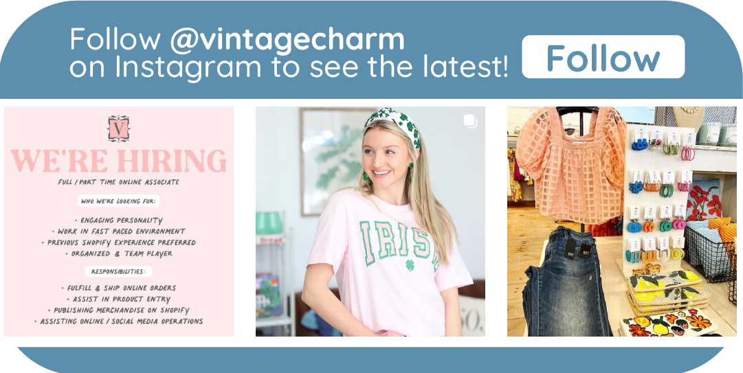 Follow @vintagecharm on Instagram to see the latest! B Al FULLPART TIME OWLINE ASSOCATE no wERE Lo Fon ENGAGING PERSONALITY. WORK IN FAST PACED ENVIRONMENT PREVIOUS SHOPIFY EXPERIENCE PREFERRED - ORGANIZED TEAM PLAYER espowsimTES FULFILL SHIP ONLINE ORDERS. ASSIST IN PRODUCT ENTRY - PUBLISHING MERCHANDISE N SHOPIFY ASSISTING ONLINE SOCIAL MEDIA OPERATIONS 